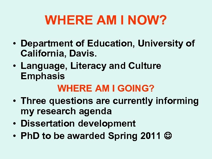WHERE AM I NOW? • Department of Education, University of California, Davis. • Language,