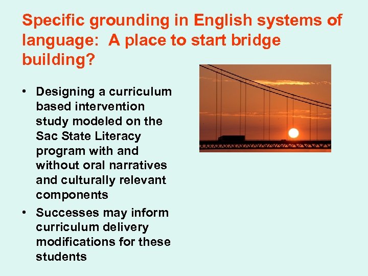 Specific grounding in English systems of language: A place to start bridge building? •