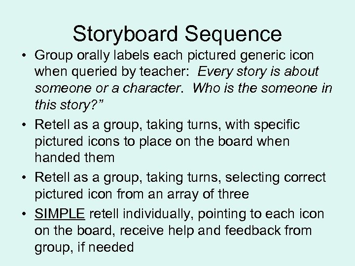 Storyboard Sequence • Group orally labels each pictured generic icon when queried by teacher: