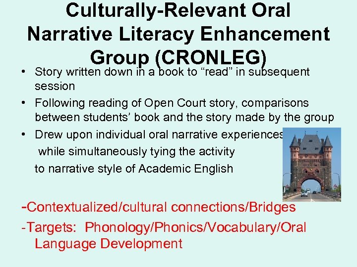 Culturally-Relevant Oral Narrative Literacy Enhancement Group (CRONLEG) • Story written down in a book