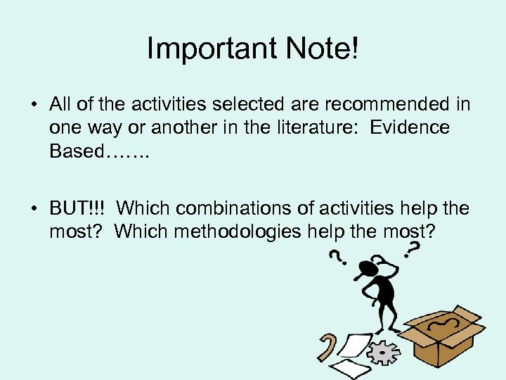 Important Note! • All of the activities selected are recommended in one way or