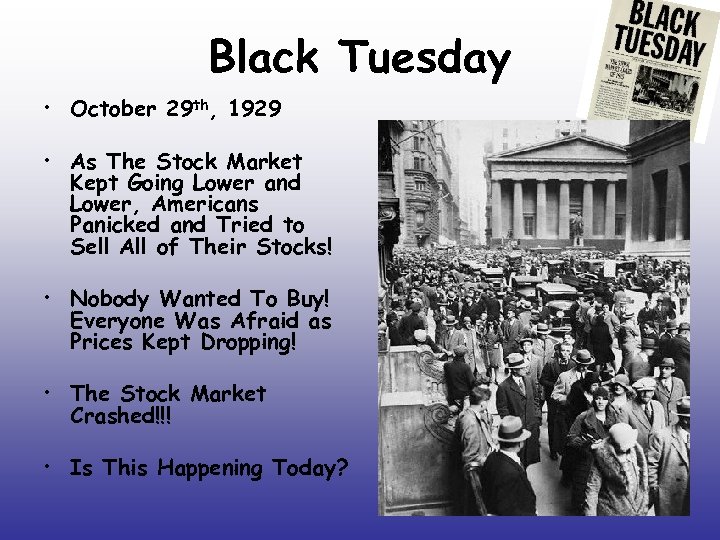 Black Tuesday • October 29 th, 1929 • As The Stock Market Kept Going