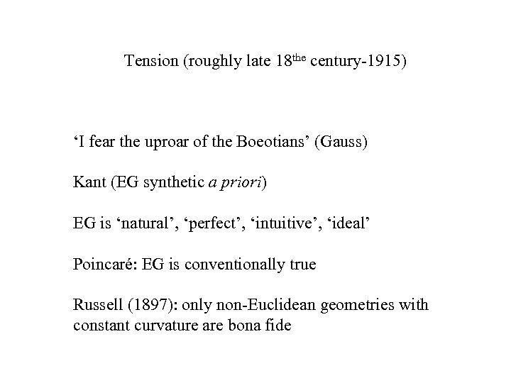 Tension (roughly late 18 the century-1915) ‘I fear the uproar of the Boeotians’ (Gauss)