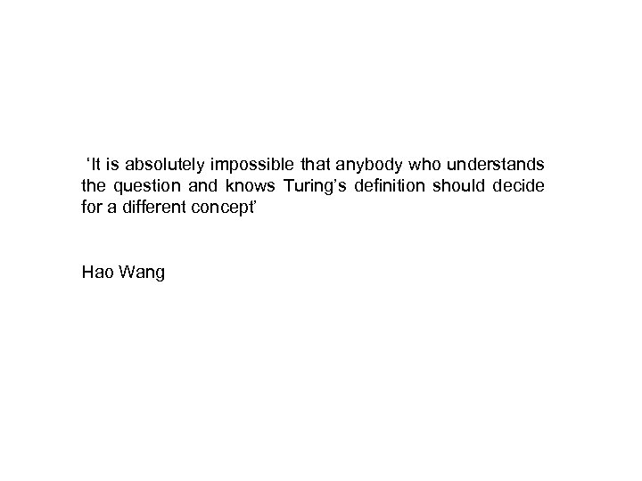 ‘It is absolutely impossible that anybody who understands the question and knows Turing’s definition