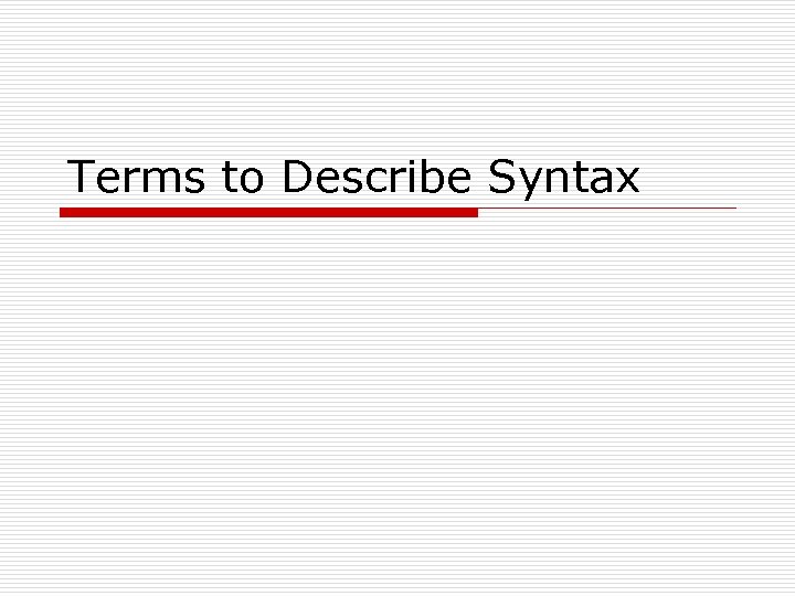 Terms to Describe Syntax 