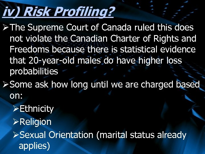 iv) Risk Profiling? Ø The Supreme Court of Canada ruled this does not violate