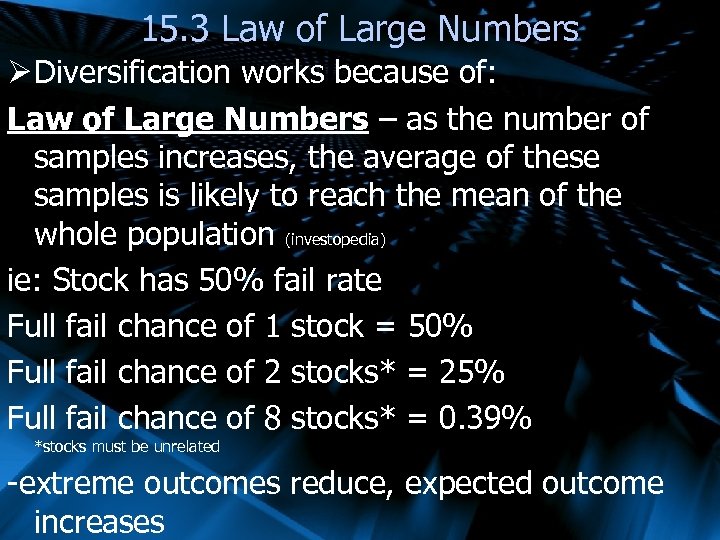 15. 3 Law of Large Numbers Ø Diversification works because of: Law of Large
