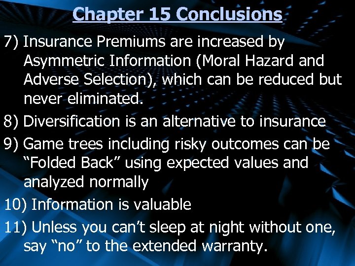 Chapter 15 Conclusions 7) Insurance Premiums are increased by Asymmetric Information (Moral Hazard and