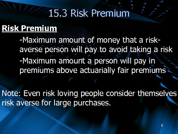 15. 3 Risk Premium -Maximum amount of money that a riskaverse person will pay