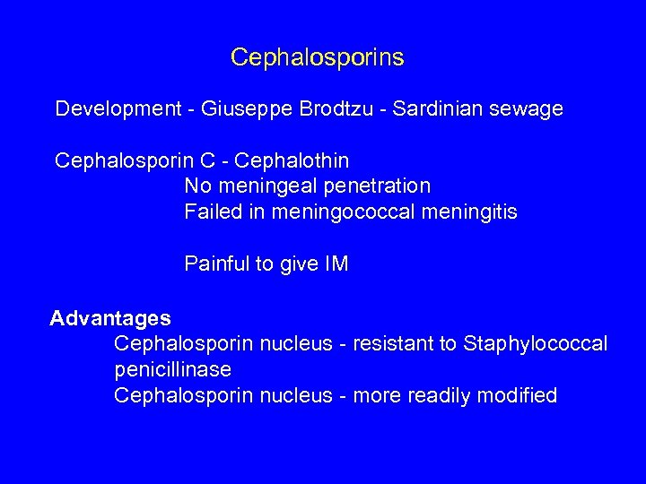 Cephalosporins Development - Giuseppe Brodtzu - Sardinian sewage Cephalosporin C - Cephalothin No meningeal