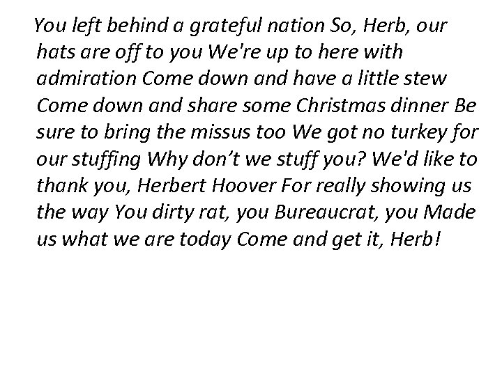 You left behind a grateful nation So, Herb, our hats are off to you