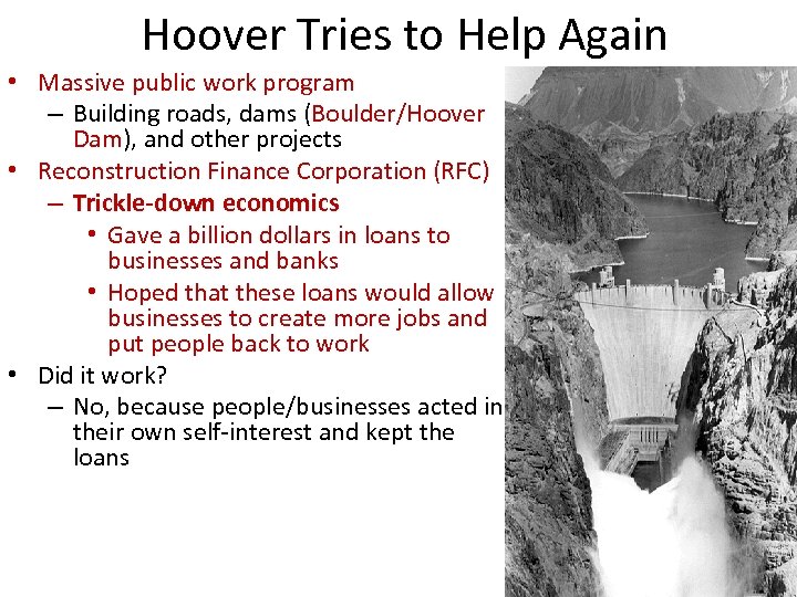 Hoover Tries to Help Again • Massive public work program – Building roads, dams