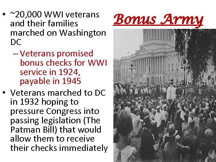  • ~20, 000 WWI veterans and their families marched on Washington DC –