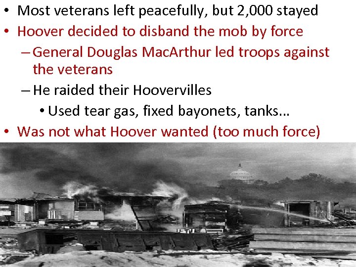  • Most veterans left peacefully, but 2, 000 stayed • Hoover decided to