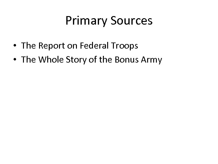 Primary Sources • The Report on Federal Troops • The Whole Story of the