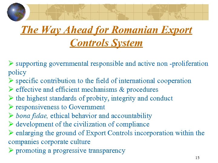 The Way Ahead for Romanian Export Controls System Ø supporting governmental responsible and active