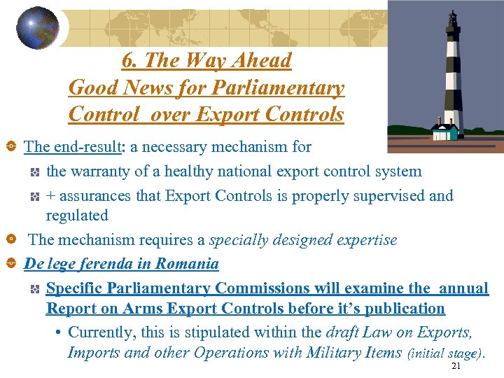 6. The Way Ahead Good News for Parliamentary Control over Export Controls The end-result: