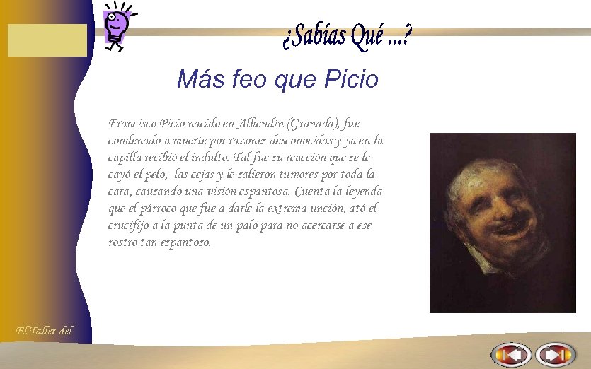 Más feo que Picio Francisco Picio nacido en Alhendín (Granada), fue condenado a muerte