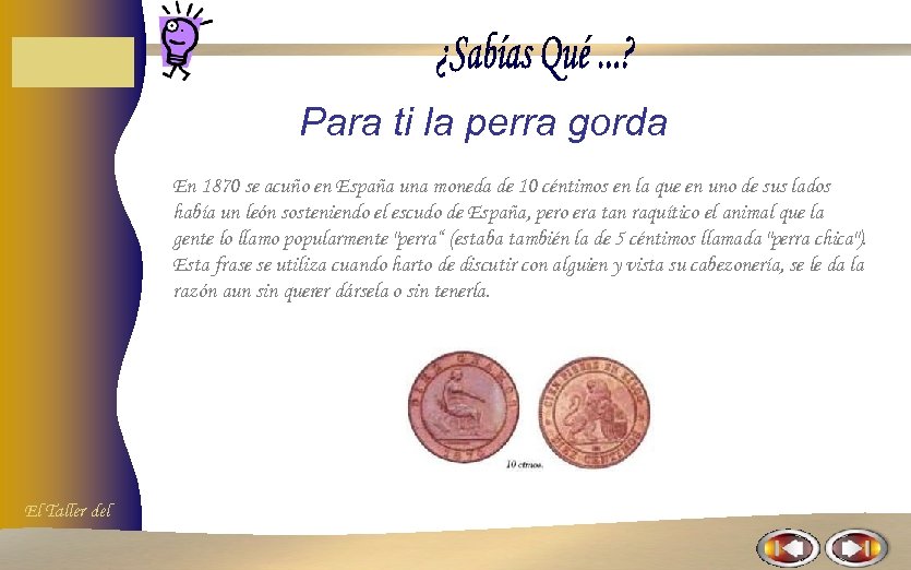 Para ti la perra gorda En 1870 se acuño en España una moneda de
