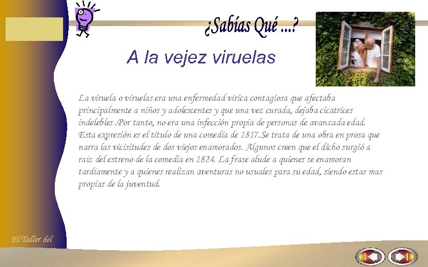 A la vejez viruelas La viruela o viruelas era una enfermedad vírica contagiosa que