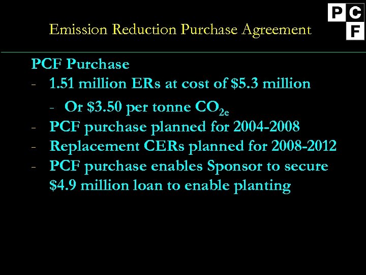Emission Reduction Purchase Agreement PCF Purchase - 1. 51 million ERs at cost of