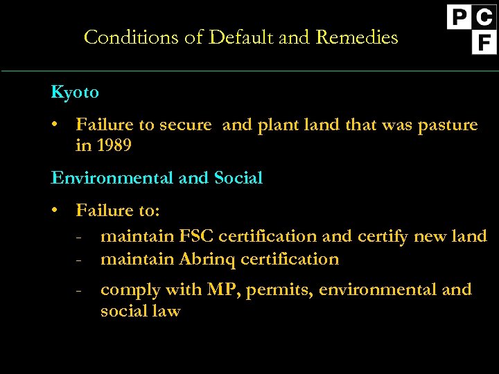 Conditions of Default and Remedies Kyoto • Failure to secure and plant land that