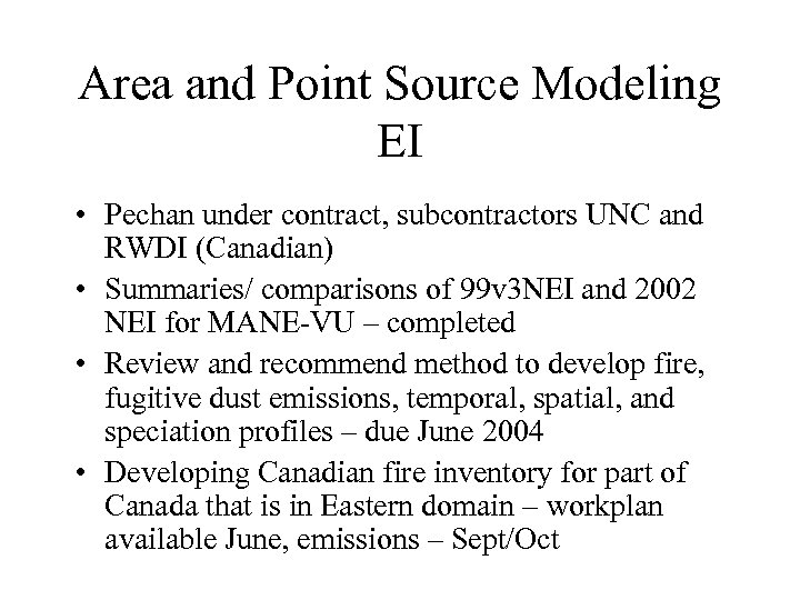 Area and Point Source Modeling EI • Pechan under contract, subcontractors UNC and RWDI