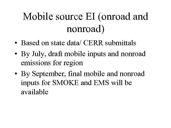 Mobile source EI (onroad and nonroad) • Based on state data/ CERR submittals •