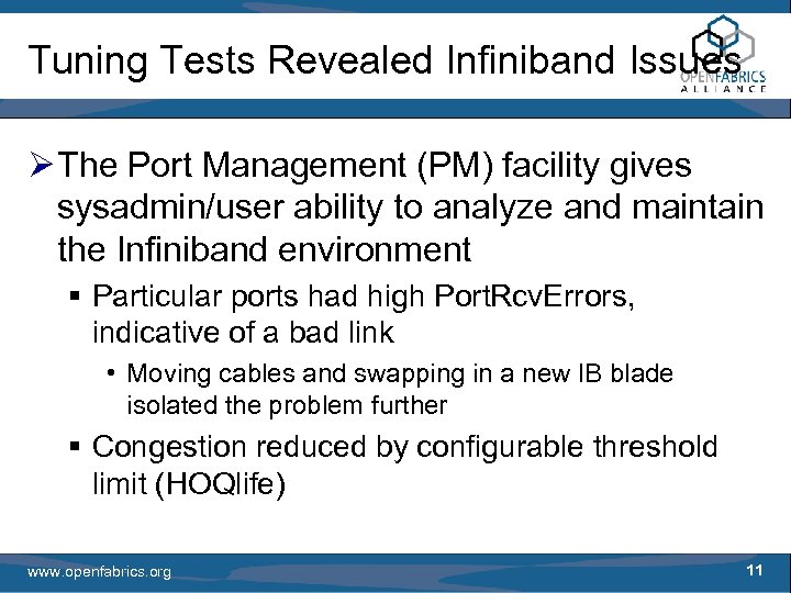 Tuning Tests Revealed Infiniband Issues Ø The Port Management (PM) facility gives sysadmin/user ability