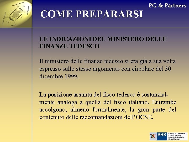 COME PREPARARSI PG & Partners LE INDICAZIONI DEL MINISTERO DELLE FINANZE TEDESCO Il ministero