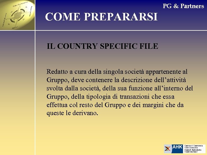 PG & Partners COME PREPARARSI IL COUNTRY SPECIFIC FILE Redatto a cura della singola