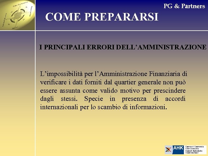 PG & Partners COME PREPARARSI I PRINCIPALI ERRORI DELL’AMMINISTRAZIONE L’impossibilità per l’Amministrazione Finanziaria di