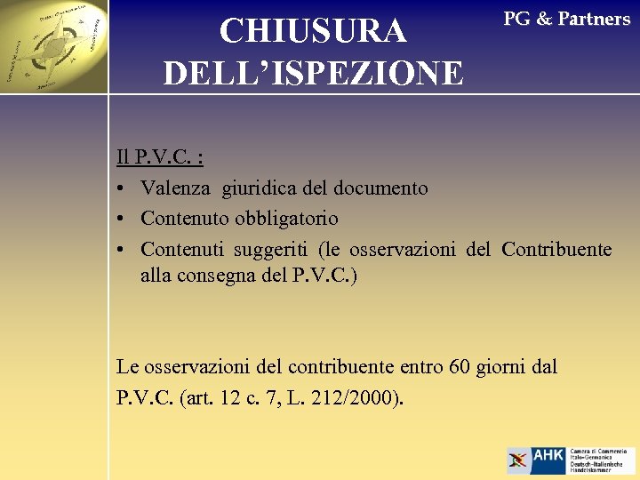 CHIUSURA DELL’ISPEZIONE PG & Partners Il P. V. C. : • Valenza giuridica del