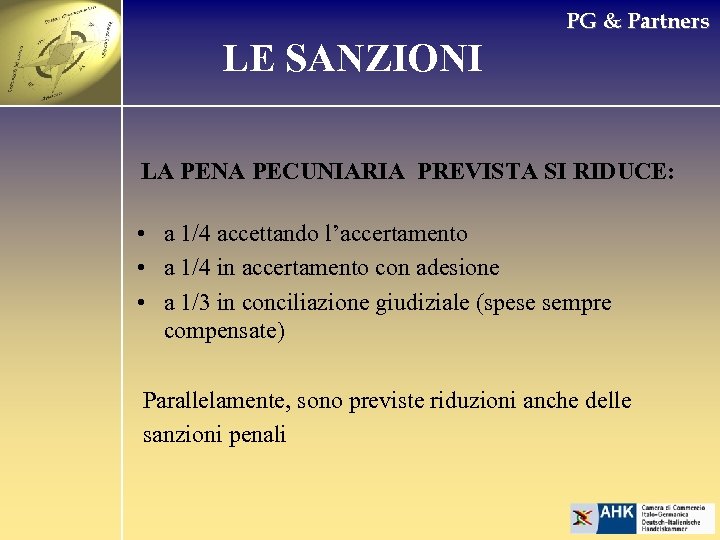 PG & Partners LE SANZIONI LA PENA PECUNIARIA PREVISTA SI RIDUCE: • a 1/4