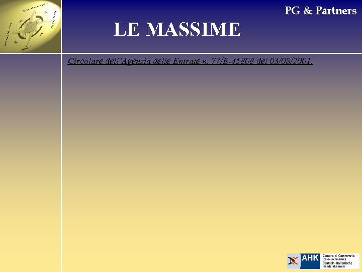PG & Partners LE MASSIME Circolare dell’Agenzia delle Entrate n. 77/E-45808 del 03/08/2001. 