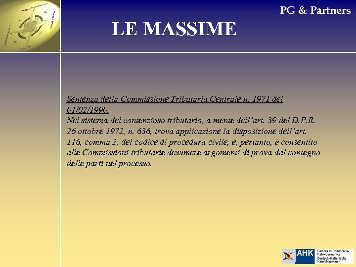 PG & Partners LE MASSIME Sentenza della Commissione Tributaria Centrale n. 1971 del 01/02/1990.