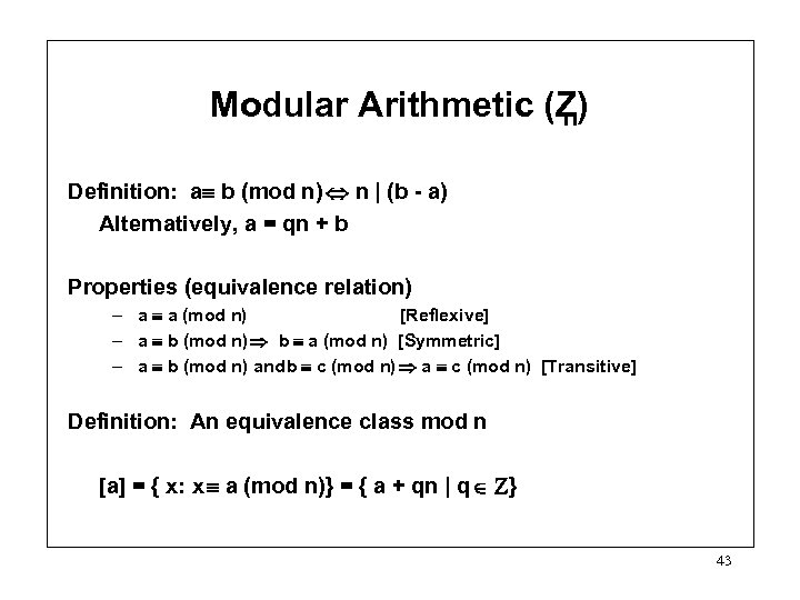 Modular Arithmetic (Z) n Definition: a b (mod n) n | (b - a)