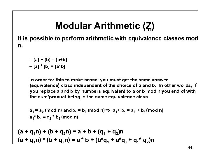 Modular Arithmetic (Z) n It is possible to perform arithmetic with equivalence classes mod