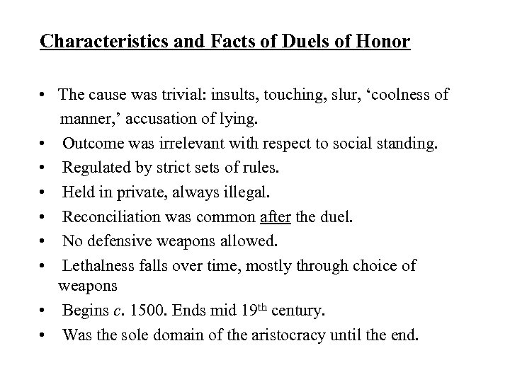 Characteristics and Facts of Duels of Honor • The cause was trivial: insults, touching,