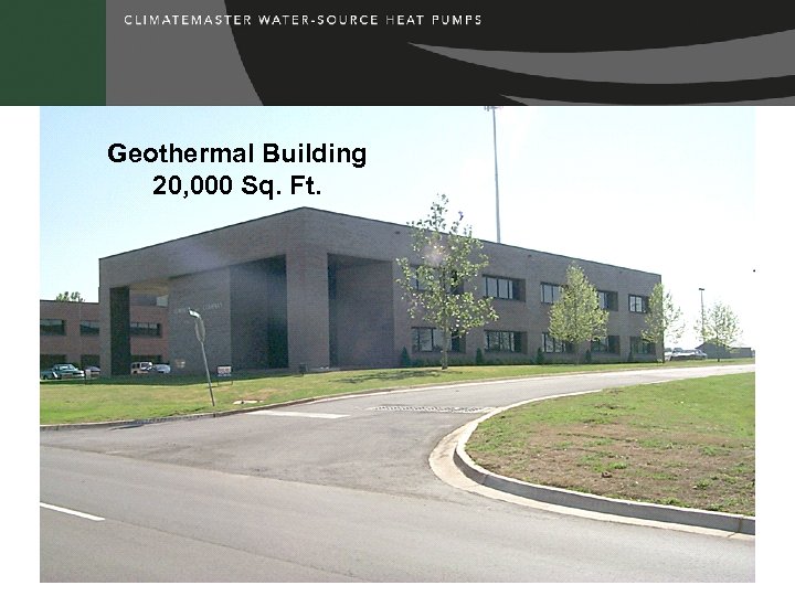 Geothermal Building 20, 000 Sq. Ft. 