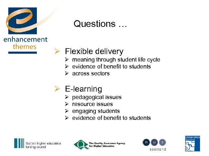 Questions … Ø Flexible delivery Ø meaning through student life cycle Ø evidence of
