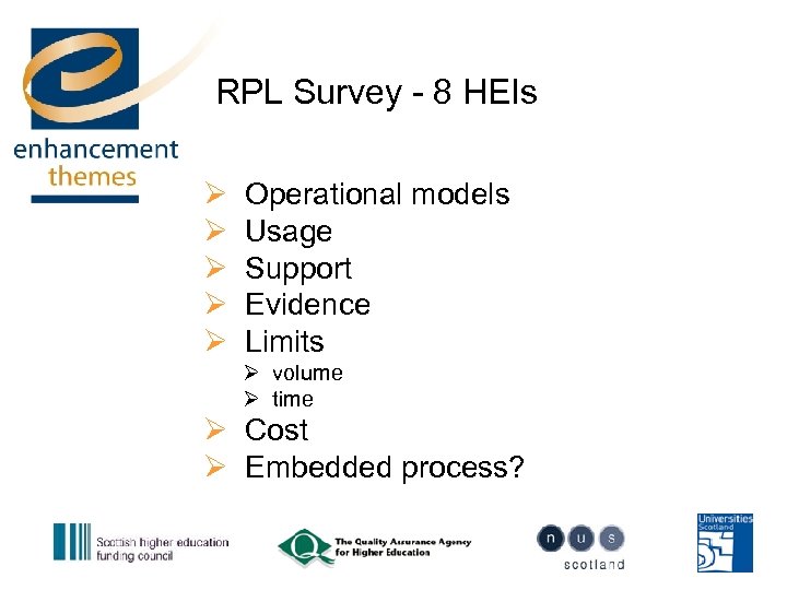 RPL Survey - 8 HEIs Ø Ø Ø Operational models Usage Support Evidence Limits