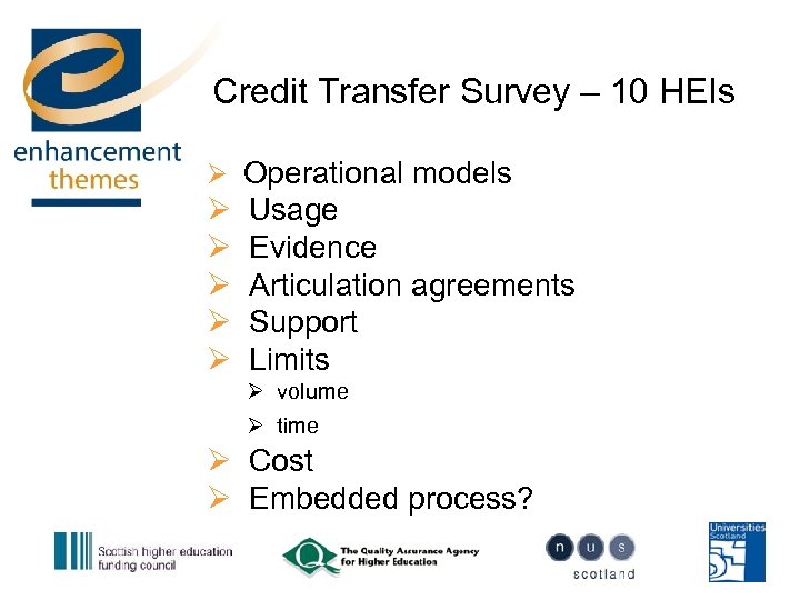 Credit Transfer Survey – 10 HEIs Ø Operational models Ø Ø Ø Usage Evidence
