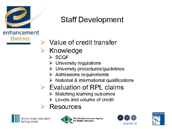 Staff Development Ø Value of credit transfer Ø Knowledge Ø Ø Ø SCQF University