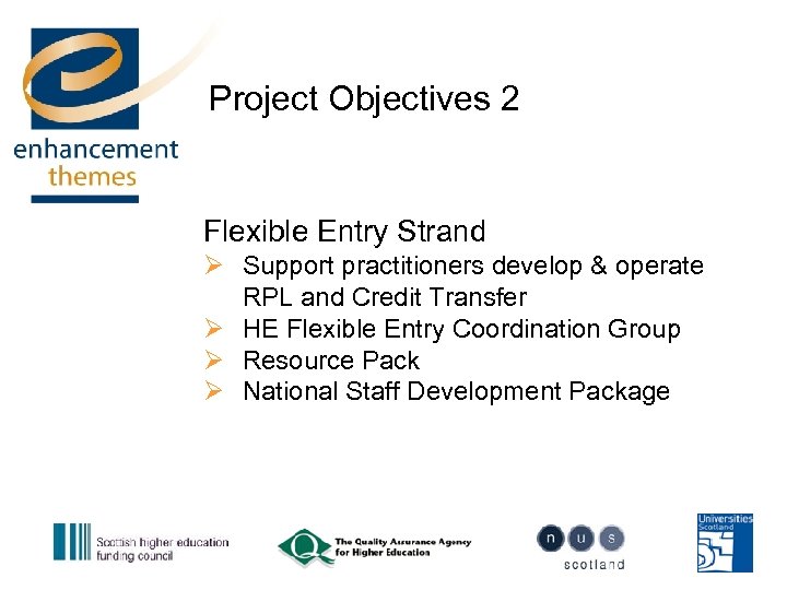 Project Objectives 2 Flexible Entry Strand Ø Support practitioners develop & operate RPL and