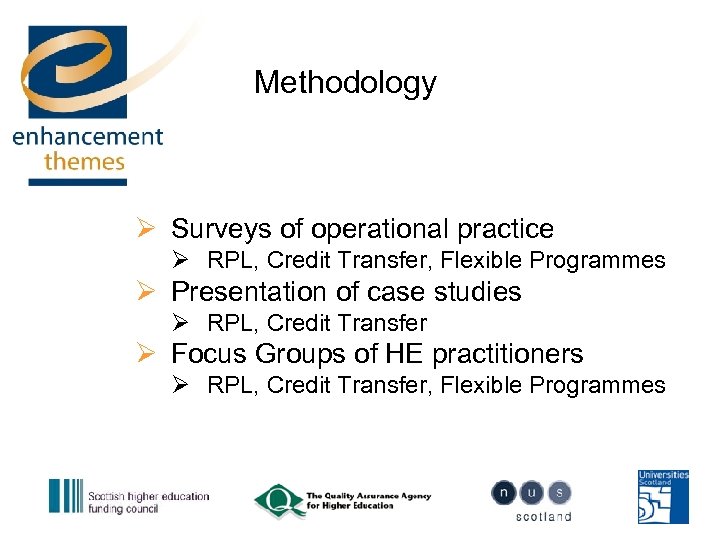 Methodology Ø Surveys of operational practice Ø RPL, Credit Transfer, Flexible Programmes Ø Presentation