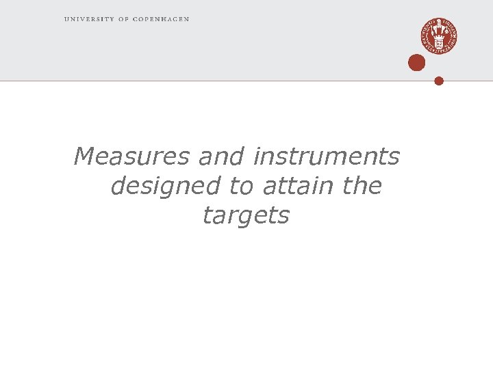 Measures and instruments designed to attain the targets 