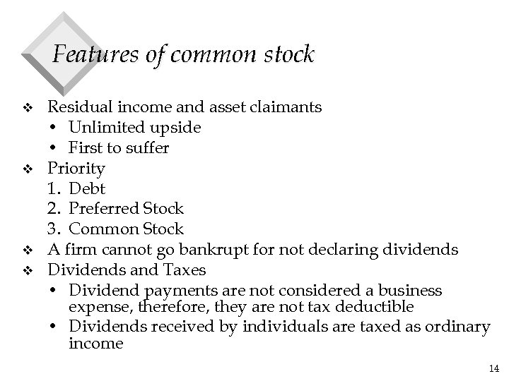 Features of common stock v v Residual income and asset claimants • Unlimited upside