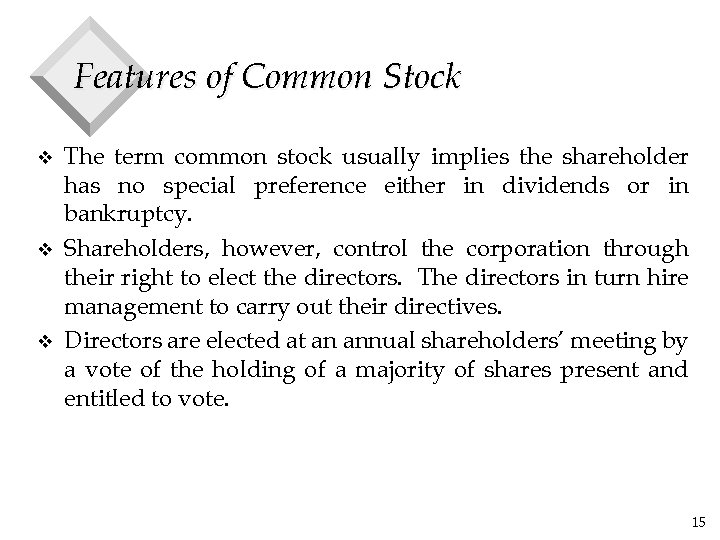 Features of Common Stock v v v The term common stock usually implies the