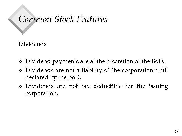 Common Stock Features Dividends v v v Dividend payments are at the discretion of